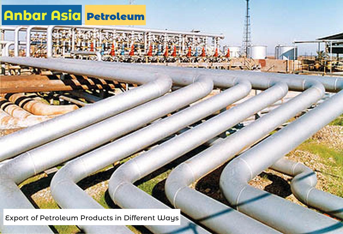 Export of Petroleum Products in Different Ways