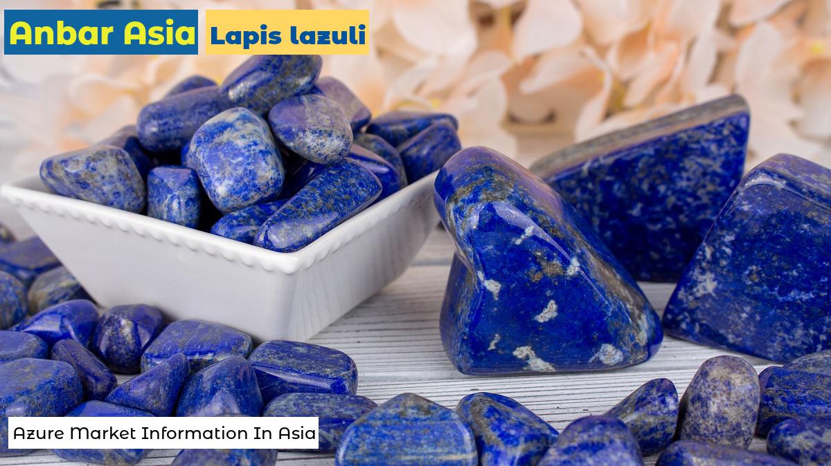 Lapis lazuli - Azure Market Information In Asia