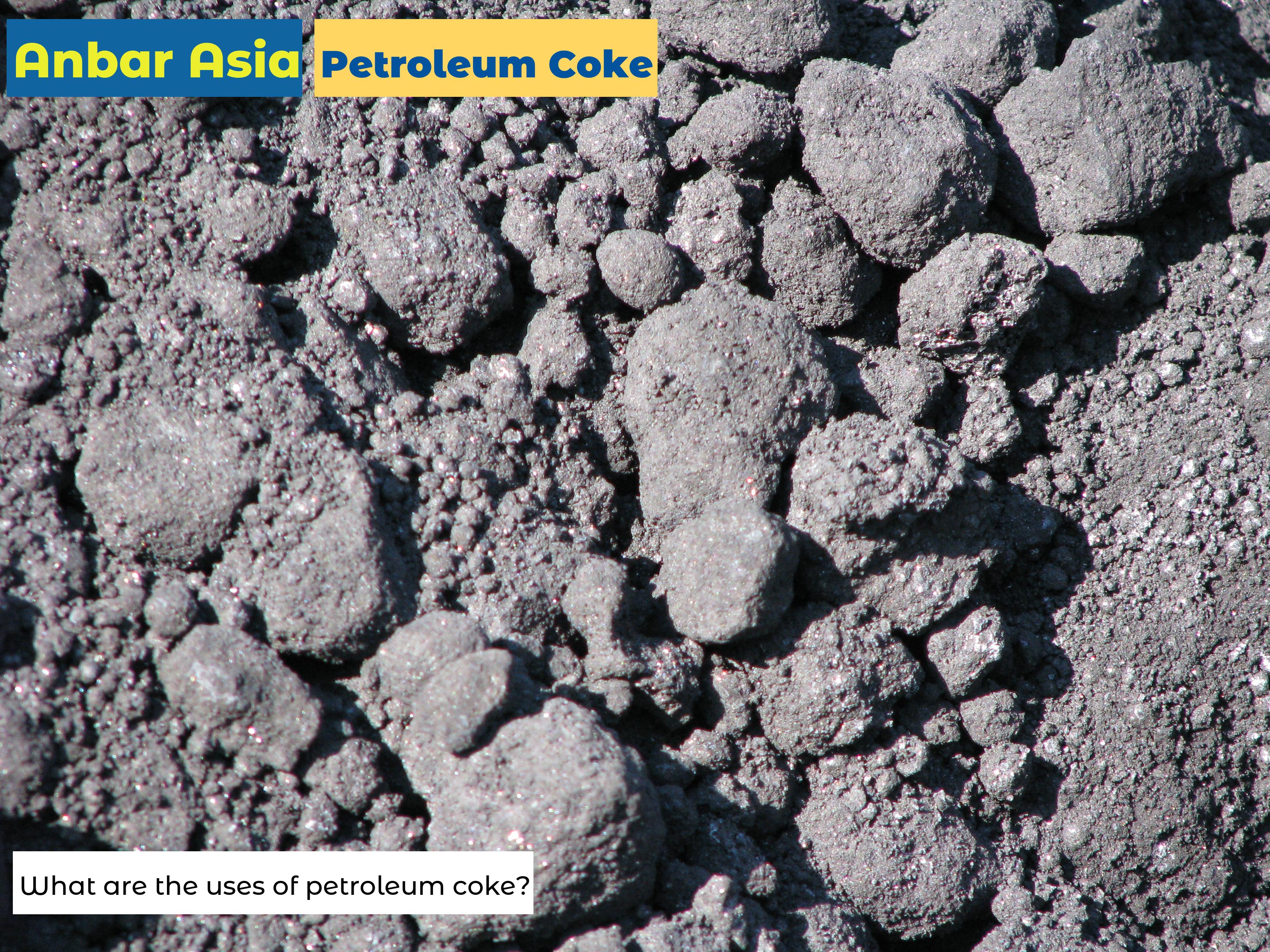What are the uses of petroleum coke?